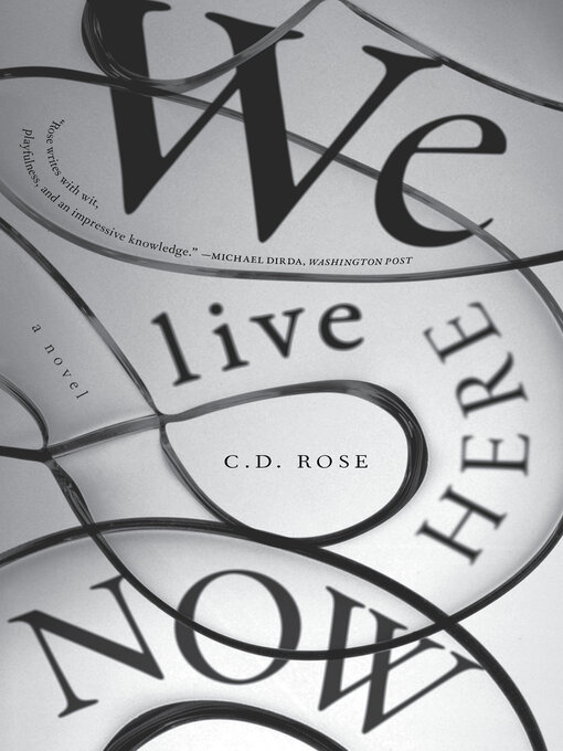 Title details for We Live Here Now by C. D. Rose - Wait list